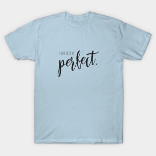 Your Best is Perfect T-Shirt